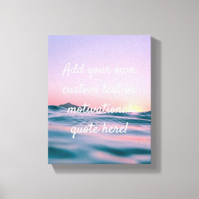 Create Your Own Custom Quote - Sunset Sea Canvas Print (Front)