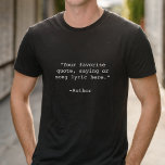 Create Your Own Custom Quote T-Shirt<br><div class="desc">Create your own custom quote t-shirt. Features minimalist customisable typewriter typography.</div>