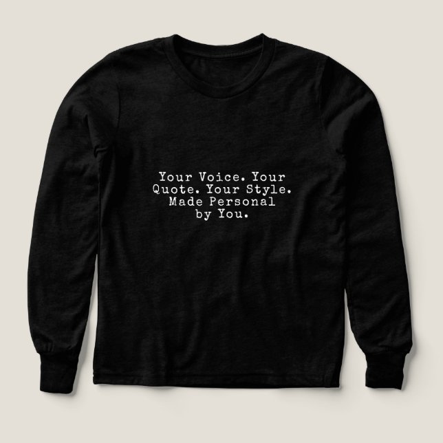 Create Your Own Custom Quote T-Shirt (Design Front)