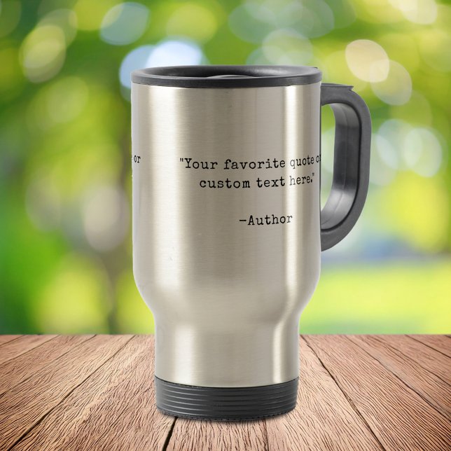Create Your Own Custom Quote Travel Mug (Creator Uploaded)