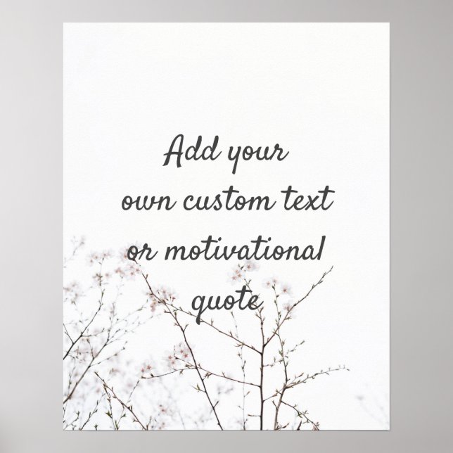 Create Your Own Custom Quote - White Flowers Poster (Front)