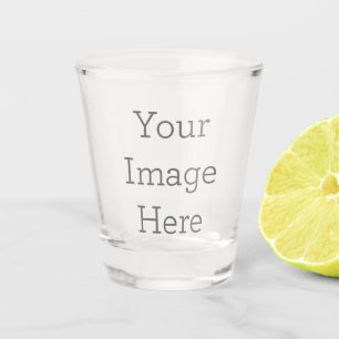 Create Your Own Custom Shot Glass