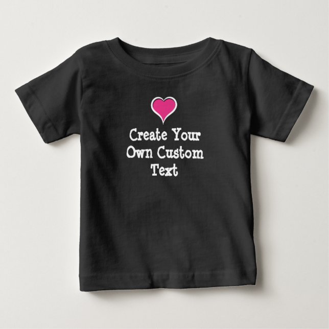 Create your own custom text with Pink Heart Baby T-Shirt (Front)