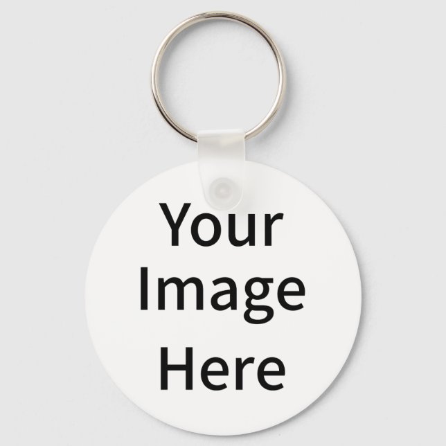 Create Your Own Custom Your Image Here Key Ring (Front)