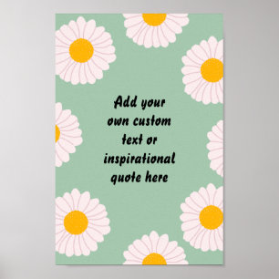Create Your Own Cute Flowers Motivational Quote Poster