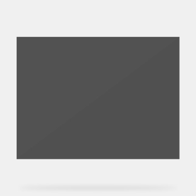 Create Your Own dark gray Custom Design Acrylic Sign (Front)