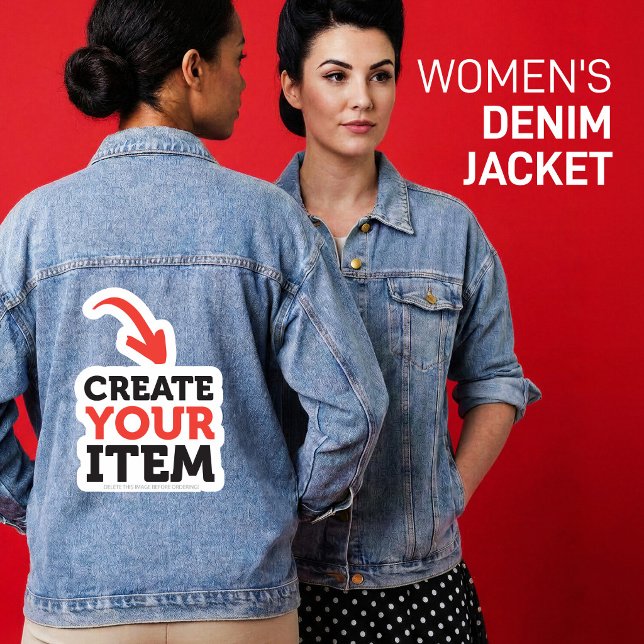 CREATE-YOUR-OWN DIY Custom upload your design Denim Jacket (Upload your own custom design on a woman original  and classic style denim jacket.)