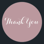 Create Your Own Dusty Rose Thank You Classic Round Sticker<br><div class="desc">A pretty dusty rose gold with a white contemporary calligraphy thank you wedding design. Create your own wedding sticker design. Chic and modern.</div>