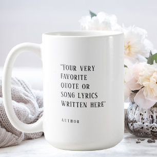 Create your own - favourite quote or song coffee mug
