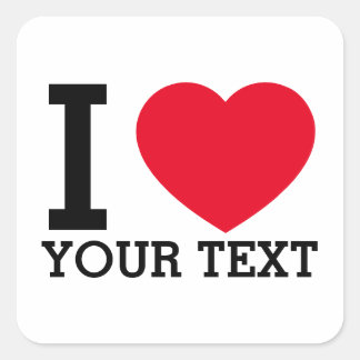 Create Your Own Funny I love Square Sticker