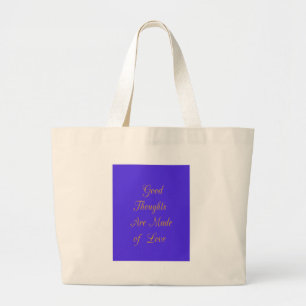 Create Your Own Good Thoughts With Love Large Tote Bag