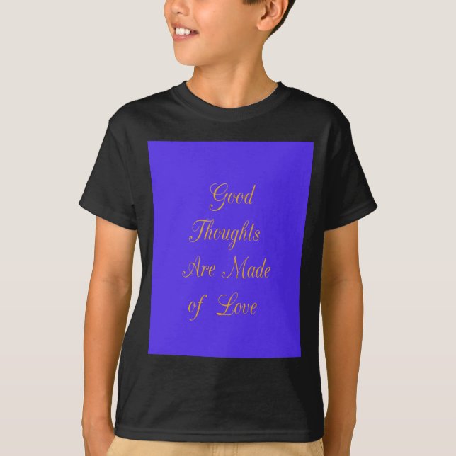 Create Your Own Good Thoughts With Love  T-Shirt (Front)