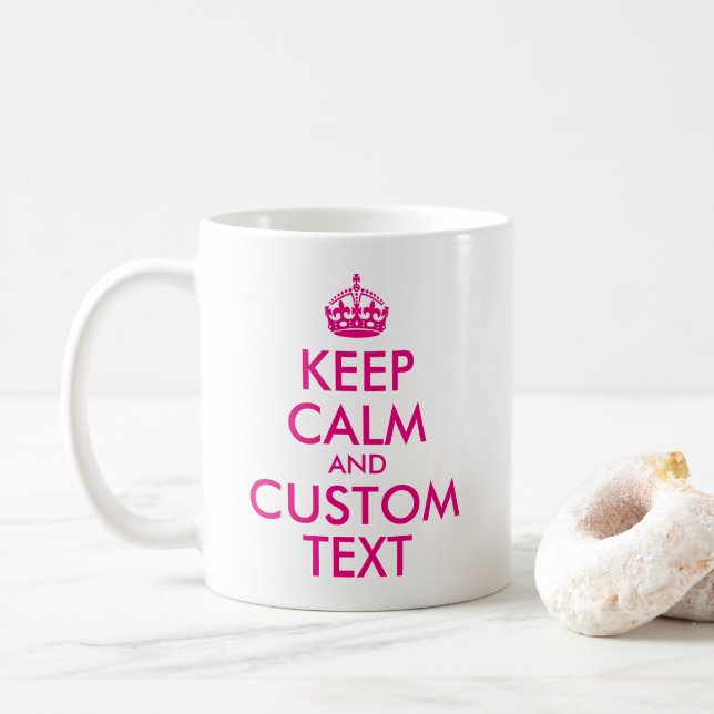 Create Your Own Hot Pink Keep Calm Quote Coffee Mug (With Donut)