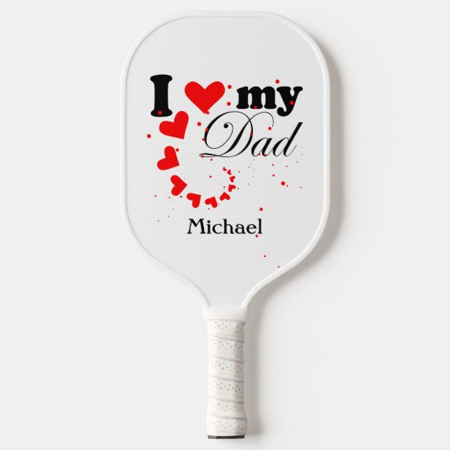 Create your own I love my Dad Pickleball Paddle (Front)