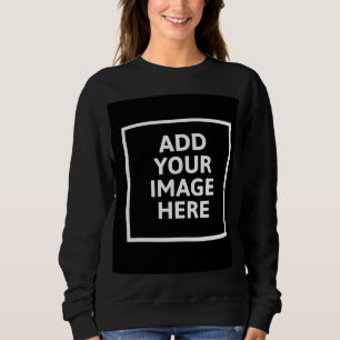 Create Your Own Image Black Sweatshirt