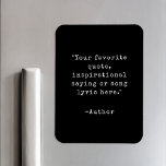 Create Your Own Inspirational Quote Magnet<br><div class="desc">Create your own custom quote magnet. Simply add your favourite inspirational quote in vintage typewriter typography.</div>
