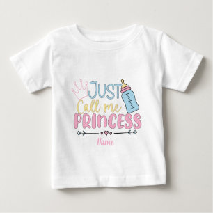 Create Your Own Just Call Me Princess Baby Baby T-Shirt