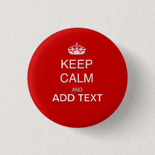 Create your own Keep Calm and carry on' crown RED 3 Cm Round Badge