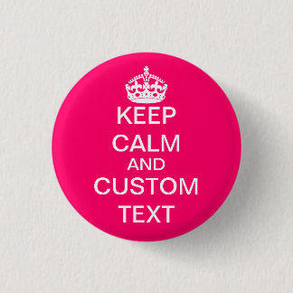 Create Your Own Keep Calm and Carry On Custom Pink 3 Cm Round Badge