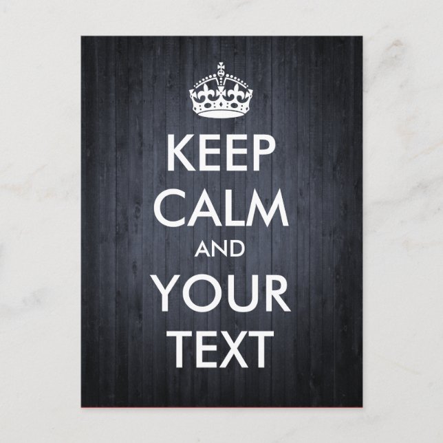 Create your own "Keep Calm & Carry On" (dark wood) Postcard (Front)