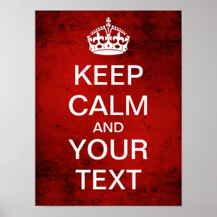 Create Your Own Keep Calm & Carry On! (grunge red) Poster