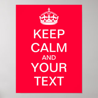 Create Your Own "Keep Calm & Carry On" Poster! Poster