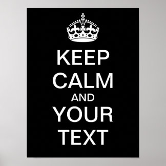 Create Your Own "Keep Calm & Carry On" Poster! Poster