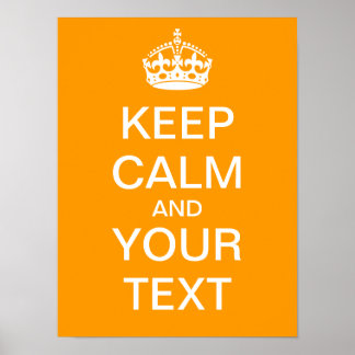 Create Your Own "Keep Calm & Carry On" Poster! Poster