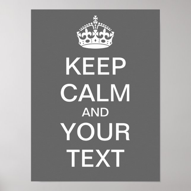 Create Your Own "Keep Calm & Carry On" Poster! Poster (Front)