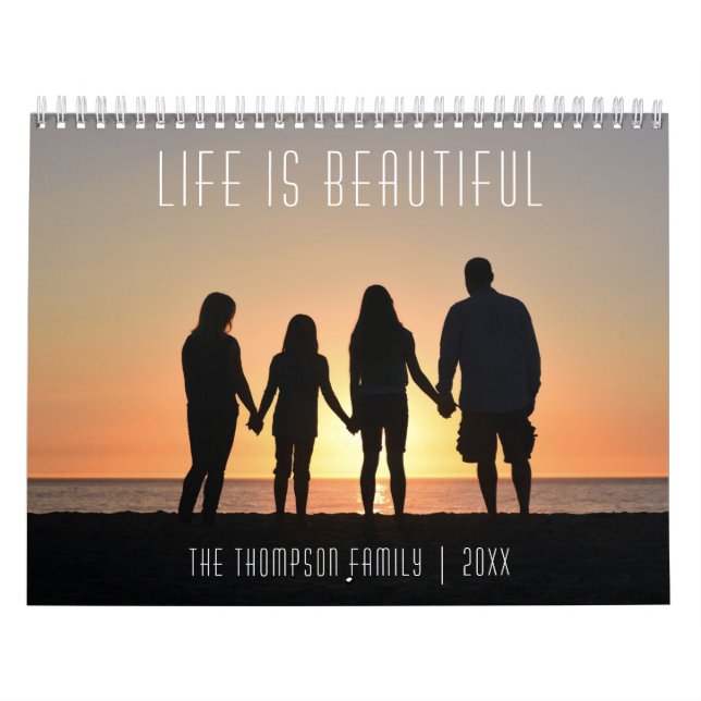 Create Your Own Life is Beautiful Family Photos  Calendar (Cover)