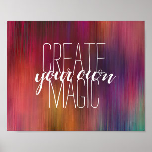 create your own magic quote colourful abstract art poster