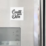 Create your own magnet<br><div class="desc">Create your own!</div>