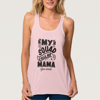 Create Your Own Mama Squad Quote Singlet