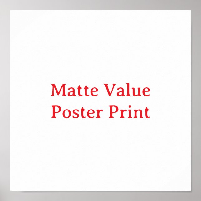 Create Your Own Matte Value Poster Print (Front)