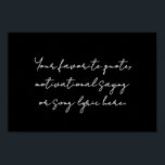 Create Your Own Modern Minimalist Script Quote Poster<br><div class="desc">Create your own custom quote poster wall art. Features modern minimalist script typography.</div>