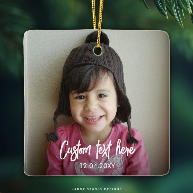 Create Your Own Modern Script Photo Ceramic Ornament (Add your photo, custom text, or date. The design repeats on the front and back.)