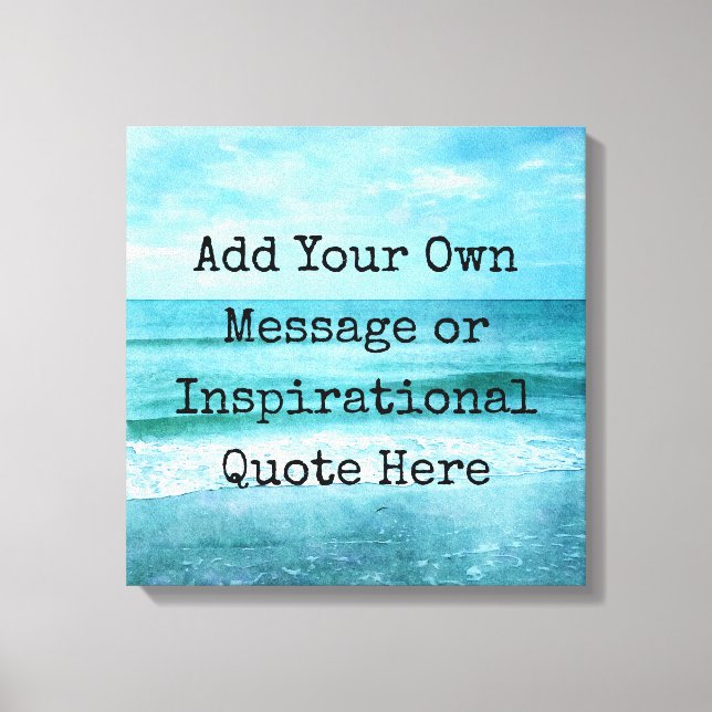 Create Your Own Motivational Inspirational Quote Canvas Print (Front)