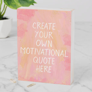 Create Your Own Motivational Inspirational Quote Wooden Box Sign