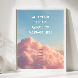 Create Your Own Motivational Quote Pink Clouds Poster
