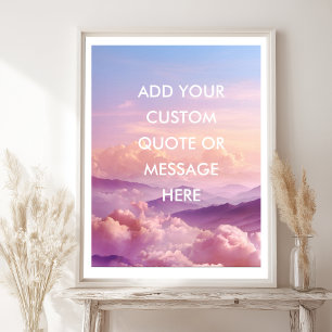 Create Your Own Motivational Quote- Sky-Mountain Poster