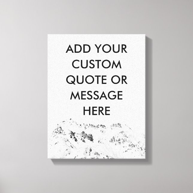 Create Your Own Mountain Custom Quote Canvas Print (Front)
