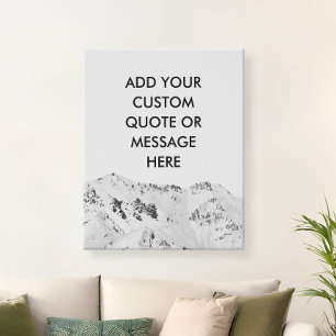Create Your Own Mountain Custom Quote Faux Canvas Print