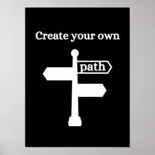 Create your own path - Motivational Poster