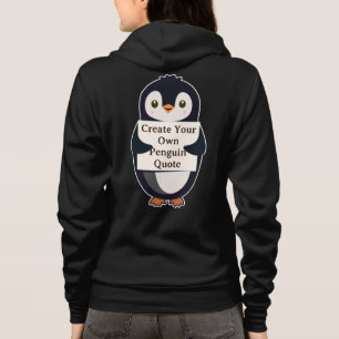Create Your Own Penguin Quote Hoodie
