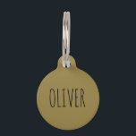 CREATE YOUR OWN PERSONALIZE DUST OLIVE COLOR PET TAG<br><div class="desc">Personalise and add your little friends name and your information,  or change the wording all together.  
You can also transfer this design to all products on the Zazzle Site,  and it is really simple. Just see above where it says transfer design to a product.</div>