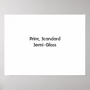 Create Your Own Print, Standard Semi-Gloss Poster