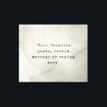 Create Your Own Quote Canvas Print<br><div class="desc">Create your own custom quote canvas wall art. Features minimalist typewriter typography and grunge texture background</div>