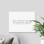 Create Your Own Quote Canvas Print<br><div class="desc">Create your own custom quote canvas wall art. Features minimalist typewriter typography.</div>