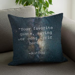 Create Your Own Quote Cushion<br><div class="desc">Create your own custom quote throw pillow. Features minimalist typewriter typography and milky way galaxy images with stars in space.</div>
