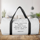 Create Your Own Quote Duffle Bag<br><div class="desc">Create your own custom quote duffel bag. Features minimalist typewriter typography.</div>